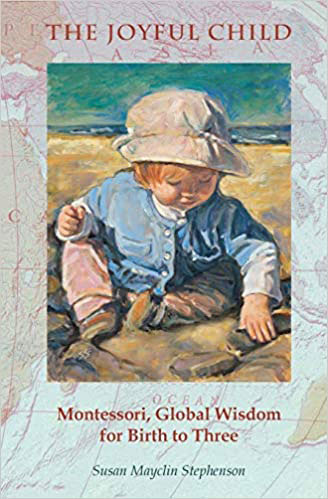The Absorbent Mind: A Classic in Education and Child Development for Educators and Parents