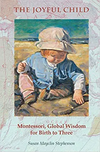 The Absorbent Mind: A Classic in Education and Child Development for Educators and Parents